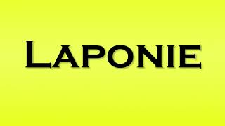 Pronunciation of Laponie [upl. by Eiuol]