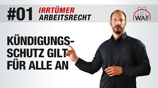 Arbeitsrecht Irrtümer 1  Der Kündigungsschutz gilt für alle Arbeitnehmer  Betriebsrat Video [upl. by Raskin]