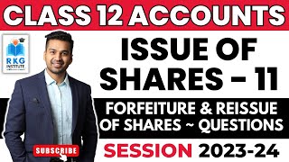 Questions on Forfeiture amp Reissue  Issue of Shares  11  Class 12  Accounts  CA Parag Gupta [upl. by Phyl334]