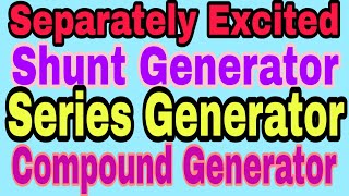 Different types DC Generator Separately excited shunt generator Series gen Compound gen [upl. by Nemraciram869]