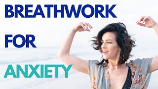 Breathwork For Anxiety CLEAR ANXIETY USING THIS GUIDED BREATHWORK MEDITATION [upl. by Olrac]