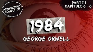 quot1984quot  George Orwell  Parte 1 Capítulo 6  8  Audiolibro Completo [upl. by Esya]