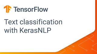 Perform text classification with KerasNLP [upl. by Egdirdle]