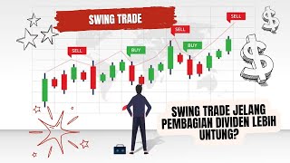 SWING TRADE JELANG PEMBAGIAN DIVIDEN VS SWING TRADE BIASAREGULER [upl. by Kan]