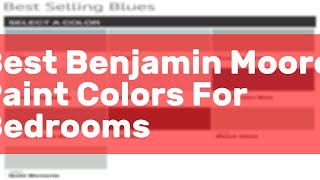 Best Benjamin Moore Paint Colors For Bedrooms [upl. by Amadus]