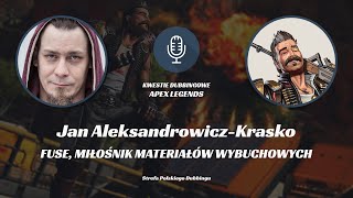 Kwestie Dubbingowe  Apex Legends  Jan AleksandrowiczKrasko jako Fuse Miłośnik Mater Wybuchowych [upl. by Elttil]