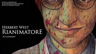 Audiolibro HP Lovecraft  Herbert West Rianimatore [upl. by Spatola]