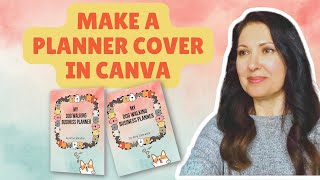 Design Planner Covers In Canva  Quick and easy tutorial [upl. by Esoryram771]