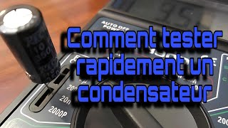 Comment tester rapidement un condensateur [upl. by Elehcor]