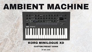 Korg Minilogue XD  Ambient Machine SOUNDSET • Custom Presets [upl. by Ddene]