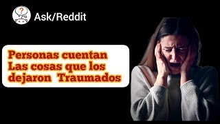 Relatos Aterradores Lo Más Traumante que Usuarios de Reddit Han Visto [upl. by Rees710]