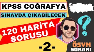 KPSS COÄžRAFYA 2024  120 HARÄ°TA COÄžRAFYA HARÄ°TA SORUSU ve Ã‡Ã–ZÃœMÃœ 2 [upl. by Standush]