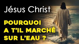 Pourquoi Jésus a til marché sur leau [upl. by Annah]