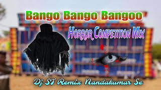 🔥Bango Bango Bangoo  👻Horror Competition Humming Mix  Dj ST RemixNandaKumar Se [upl. by Eiahpets22]