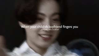 𝐉𝐉𝐊 𝐨𝐧𝐞𝐬𝐡𝐨𝐭  When your childish boyfriend fngers you for the first time btsff [upl. by Tuddor]