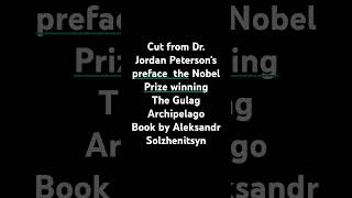 Cut from preface by Jordan Peterson from The Gulag ArchipelagoBook by Aleksandr Solzhenitsyn [upl. by Nahguav]