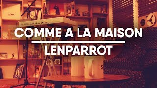 Comme à la maison  LENPARROT [upl. by Ainyt680]