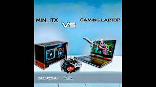 Mini itx vs Gaming Laptop shorts gamingpc [upl. by Nelyk]