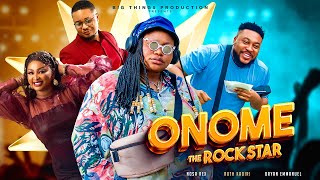 Nosa Rex  ONOME THE ROCKSTAR FULL MOVIE  Ruth Kadiri  Nosa Rex  Bryan  Etinosa Idemudia [upl. by Diogenes427]