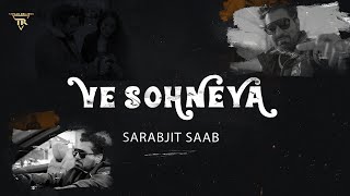 VE SOHNEYA SARABJIT SAABPUNJABI SONG 2024 [upl. by Toddie]