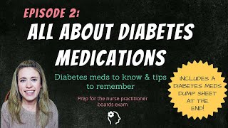 ALL ABOUT DIABETES MEDS Tips for learning amp remembering DM meds Nurse Practitioner Board Prep [upl. by Nydroj]