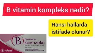 Vitamin B Kompleks tablet nədir   Hansı hallarda istifadə olunur   Ətraflı izah [upl. by Gebler]