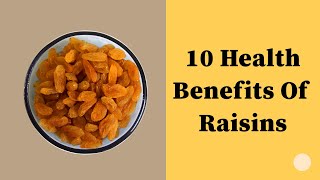 Health Benefits of Raisins  Benefits of Raisins  Top 10 Health Benefits of Eating Raisins [upl. by Gilda]