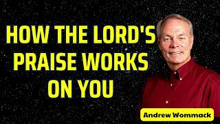 HOW THE LORDS PRAISE WORKS ON YOU  Gods teachings [upl. by Goerke]