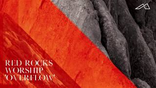 Red Rocks Worship  Overflow Audio [upl. by Janella]