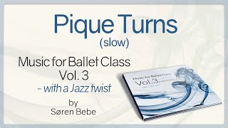 Pique Turns slow from Music for Ballet Class Vol3  ballet class music with a Jazz twist [upl. by Lered]