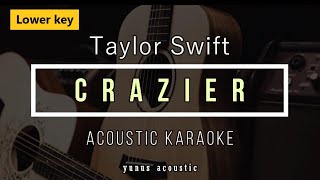 Crazier  Taylor Swift  KARAOKE ACOUSTIC GUITAR LOWER KEY [upl. by Reynold]