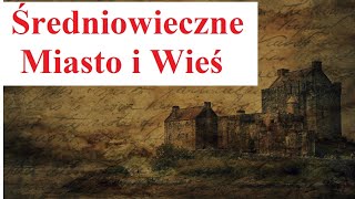 Średniowieczne Miasto i Wieś  historia [upl. by Karna]