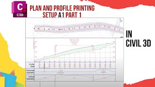 Plan and Profile Printing Setup in Civil 3d part 1 [upl. by Lili]