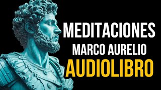 🎧 Meditaciones de Marco Aurelio  Audiolibro Completo con voz Humana [upl. by Ayekal]