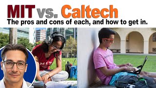 MIT vs Caltech The pros and cons of each school and how to get in [upl. by Sidney]