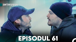 Intrusul Episodul 61  İçerde [upl. by Cybill]