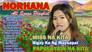 Norhana Greatest Hits Full Album 💟 OPM Love Songs  Bigay Ng May Kapal Papalayain Nakita norhana [upl. by Horace]