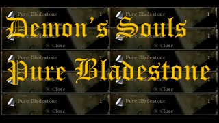 Demons Souls  Pure Bladestone [upl. by Uno]