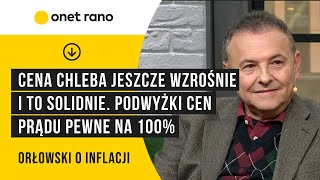 Prof Orłowski o inflacji i cenach żywności quotCena za chleb jeszcze wzrośnie i to silniequot [upl. by Seward]