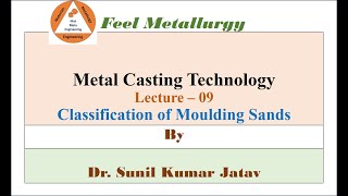 L  9  Classification of Different Types of Sands  Metal Casting Technology by SKJ [upl. by Ck63]