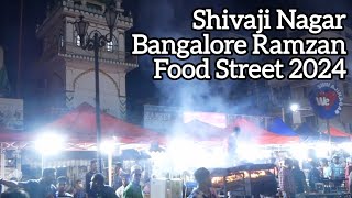 Shivaji Nagar Bangalore Ramzan Food Street 2024  Ramadan Bangalore Food Walk  Khana Mubarak [upl. by Mahalia269]