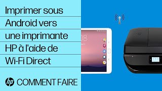 Imprimer sous Android vers une imprimante HP à laide de WiFi Direct  Imprimantes HP  HP Support [upl. by Merrile]