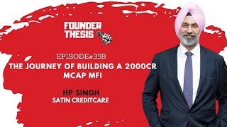 The journey of building a 2000cr MCap MFI  HP Singh SatinCreditcareNetworkLimited [upl. by Alien]