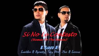 Si No Le Contesto Remix To The Remix Plan B Ft Lumidee amp Dynasty Zion amp Lennox Tony Dize [upl. by Nysilla38]