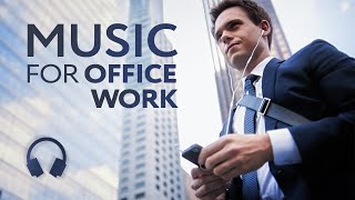 Work Music — Smooth Workflow Playlist [upl. by Mcallister]