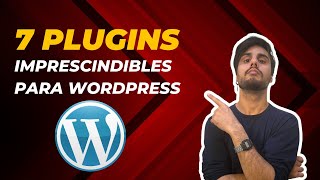 Los 7 Mejores PLUGINS GRATIS Para Wordpress en 2024 [upl. by Somar644]