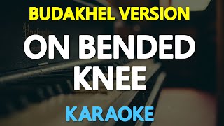 ON BENDED KNEE  BuDaKhel Boyz II Men 🎙️  KARAOKE  🎶 [upl. by Lakin]