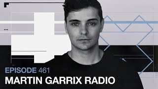 Martin Garrix Radio Episode 461 [upl. by Meil]