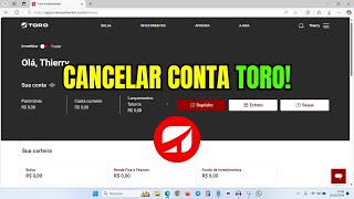 COMO CANCELAR CONTA NA TORO INVESTIMENTOS [upl. by Acinod131]