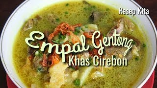 Resep Empal Gentong Khas Asli Kota Cirebon  Resep Kita [upl. by Kassity]